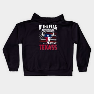 Texas If The Flag Offends You Kiss My Texass Kids Hoodie